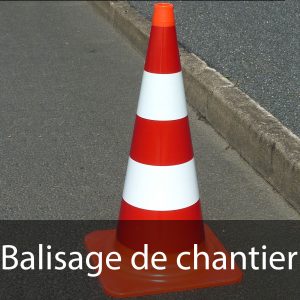 Balisage de chantier (cônes, séparateurs de voies,...)